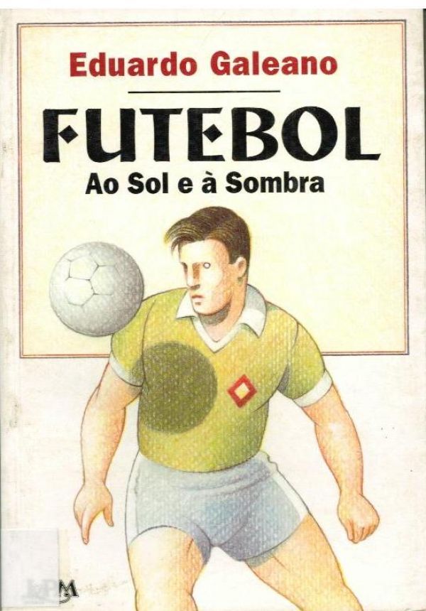 Futebol ao sol e à sombra - 797 GAL